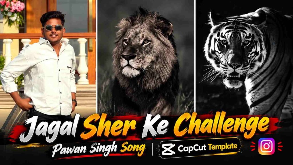 Jagal Sher Ke Challenge Pawan Singh Song Capcut Template